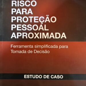 Análise de Risco para Proteção Pessoal Aproximada – Ferramenta simplificada para Tomada de Decisão