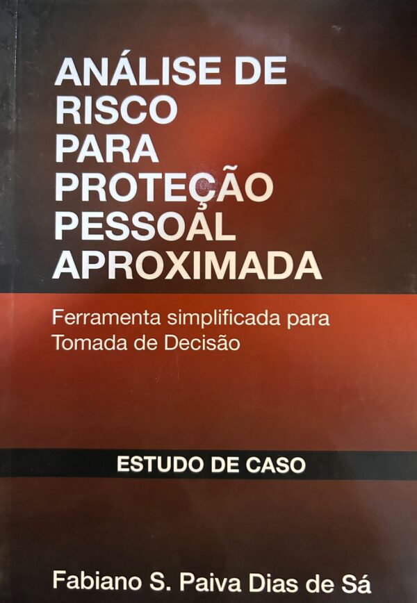 Análise de Risco para Proteção Pessoal Aproximada – Ferramenta simplificada para Tomada de Decisão
